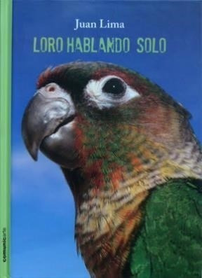 Libro Loro Hablando Solo De Juan Lima