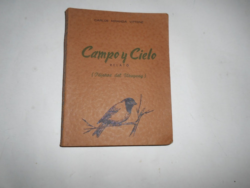 Campo Y Cielo - Relato - Pájaros Del Uruguay. Firmado 