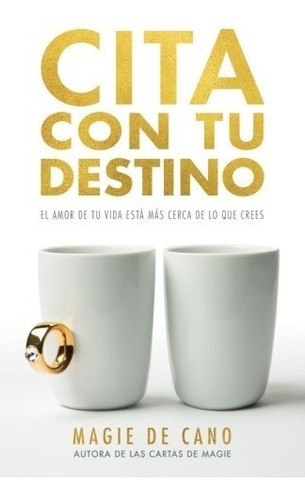 Libro : Cita Con Tu Destino: El Amor De Tu Vida Esta Mas ...