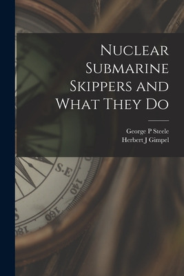 Libro Nuclear Submarine Skippers And What They Do - Steel...