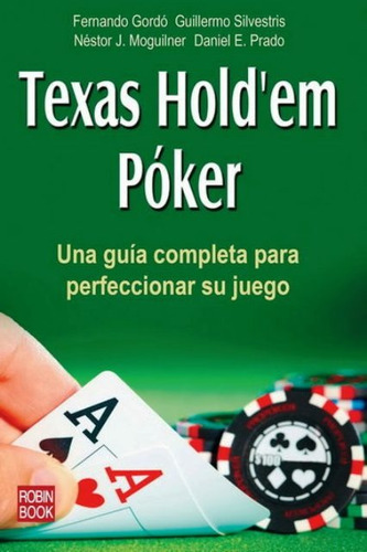 Texas Hold`em Pocker . Una Guia Completa Para Perfeccionar S