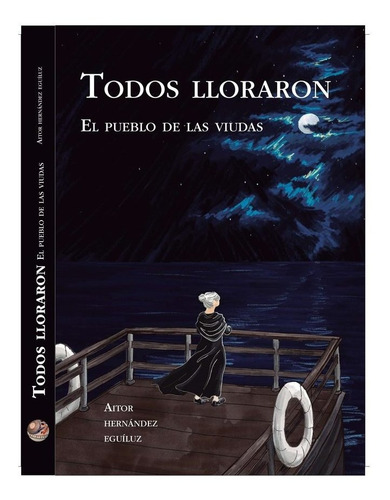 Libro Todos Lloraron - Aitor Hernandez Eguiluz