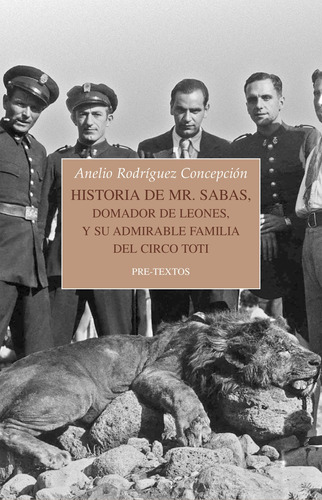 Historia De Mr. Sabas, Domador De Leones, Y De Su Admirable 