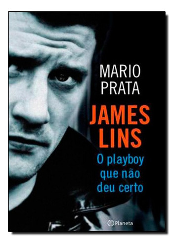 James Lins, De Mario Prata. Editora Planeta Br Em Português