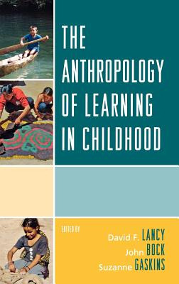 Libro The Anthropology Of Learning In Childhood - Lancy, ...