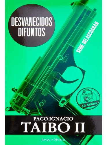 Desvanecidos Difuntos. Paco Ignacio Taibo Ii (