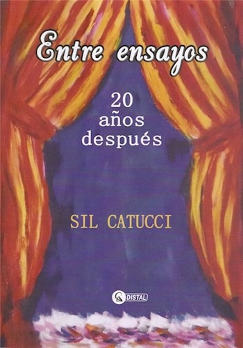 Entre Ensayos 20 años Despues, de Sil Catucci. Editorial DISTAL, tapa blanda en español, 2018