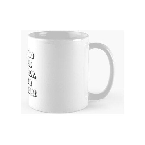 Taza Por Si Nadie Te Lo Ha Dicho Últimamente, Eres Una Gran 