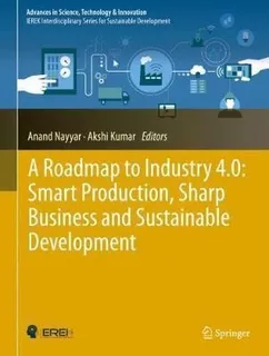 A Roadmap To Industry 4.0: Smart Production, Sharp Busine...