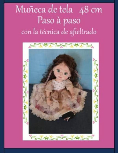 Libro: Muñeca De Tela Con La Técnica De Afieltrado 48 Cm: De