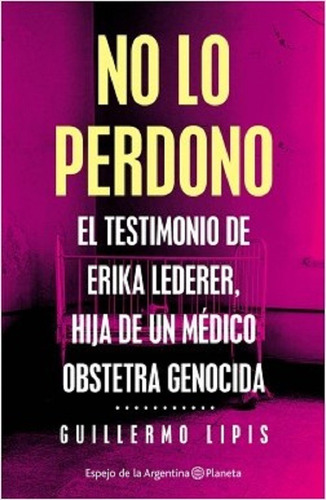 No Lo Perdono, Guillermo Lipis. Ed. Planeta