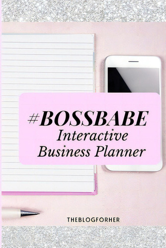 Boss Babe Planner: The Workbook, De Tamia, Tyra. Editorial Lulu Pr, Tapa Blanda En Inglés