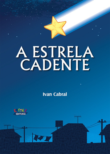 A Estrela Cadente, de Cabral, Ivan. Cortez Editora e Livraria LTDA, capa mole em português, 2019