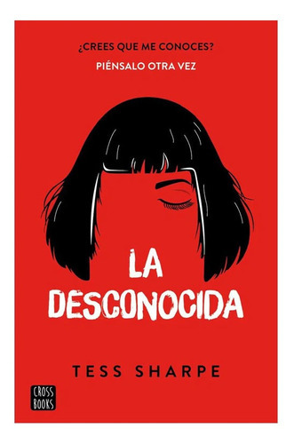 La Desconocida, De Tess Sharpe. Editorial Crossbooks Colombia En Español