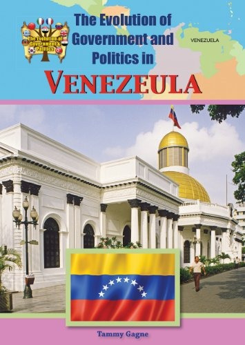 Venezuela (the Evolution Of Government And Politics)