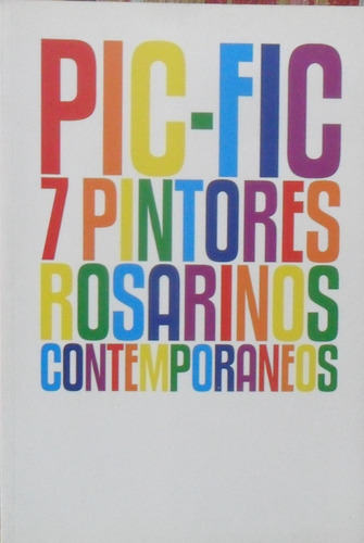Pic-fic. 7 Pintores Rosarinos Contemporáneos