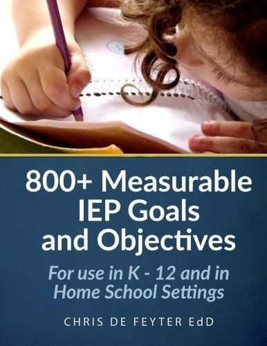 Book : 800 Measurable Iep Goals And Objectives For Use In K