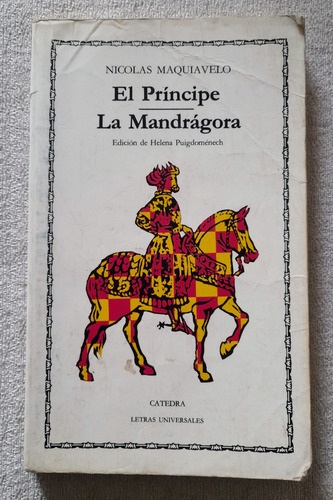 El Principe - La Mandragora - Nicolas Maquiavelo - Catedra (Usado)
