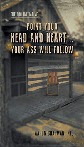 Point Your Head And Heart. Your Ass Will Follow: The Qjo Ini