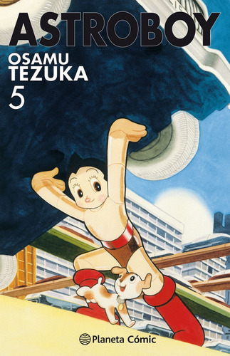 Astro Boy Nãâº 05/07, De Tezuka, Osamu. Editorial Planeta Comic, Tapa Dura En Español