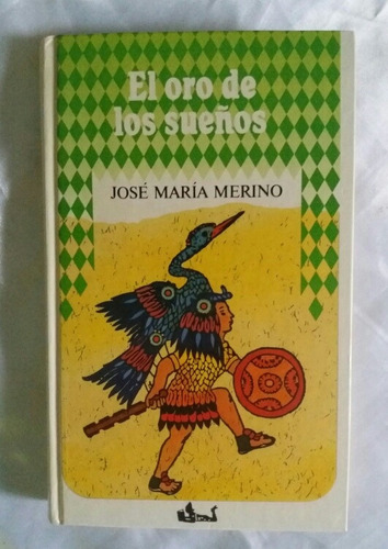 El Oro De Los Sueños Jose Maria Merino Libro Original Oferta