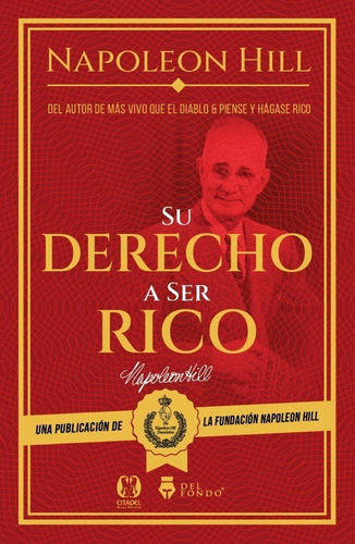 Su Derecho A Ser Rico - Napoleon Hill - Del Fondo