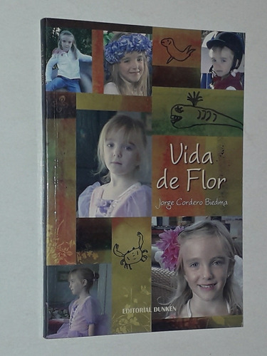 Vida De Flor- Jorge Cordero Biedma- Ed Dunken