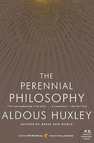 The Perennial Philosophy: An Interpretation Of The Great Mys