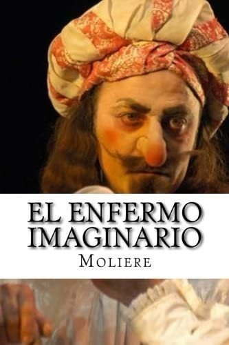 Libro: El Enfermo Imaginario (spanish Edition)