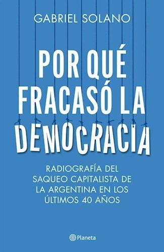 Libro Por Que Fracaso La Democracia De Gabriel Solano