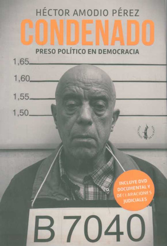 Condenado. Preso Politico En Democracia - Perez, Hector Amod
