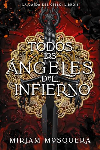 Todos Los Angeles Del Infierno - Mosquera Miriam