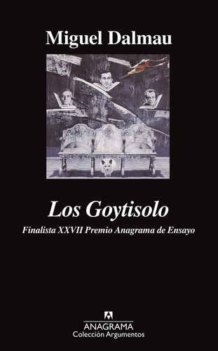 GOYTISOLO, LOS, de DALMAU, MIGUEL. Editorial Anagrama, tapa pasta dura, edición 1a en español, 2006