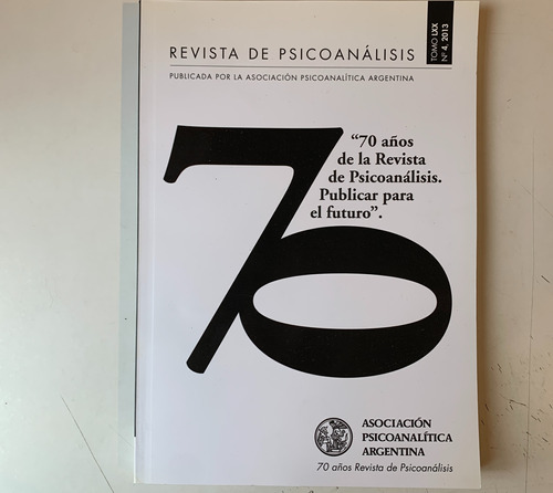 Revista De Psicoanálisis Tomo Lxx N°4 2013