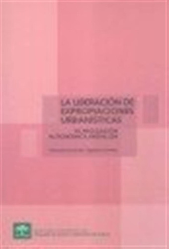 Liberacion De Expropiaciones Urbanisticas - Fernandez,fernan