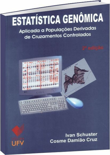 Estatística Genômica - Aplicada A Populações Derivadas De Cruzamentos Controlados, De Schuster, Ivan. Editora Ufv, Edição 2 Em Português