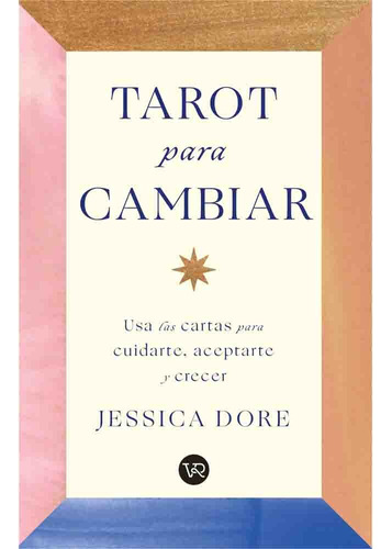 Tarot Para Cambiar - Jessica Dore