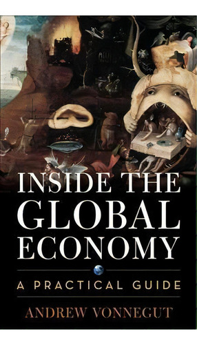 Inside The Global Economy, De Andrew Vonnegut. Editorial Rowman Littlefield, Tapa Dura En Inglés