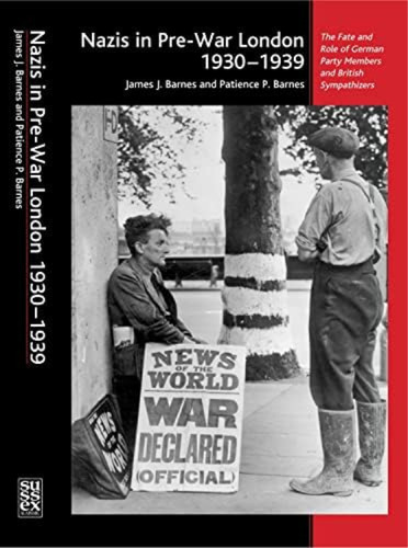 Nazis In Pre-war London, : The Fate And Role Of German Party Members And British Sympathizers, De Barnes, Patience P. Editorial Sussex Academic Press, Tapa Blanda En Inglés