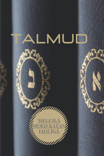 Libro: Talmud- Tratados Meguilá, Moed Katan, Jaguigá