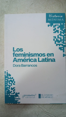 Los Feminismos En America Latina - Dora Barrancos - Prometeo