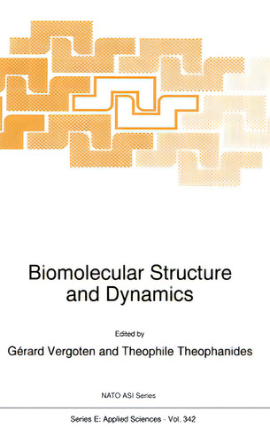 Biomolecular Structure And Dynamics, De Vergoten, Gerard. Nato Asi Series, Vol. 342. Editorial Springer Nature, Tapa Dura En Inglés