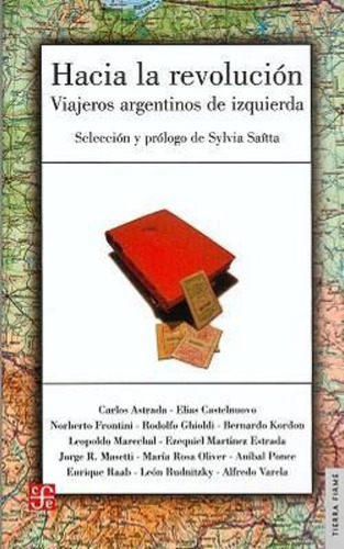 Hacia La Revolución - Viajeros De Izquierda, Saítta, Ed. Fce