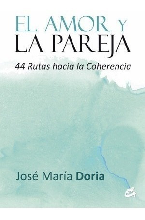 El Amor Y La Pareja - José María Doria - Gaia
