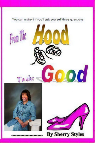 From The Hood To The Good, De Sherry Styles., Vol. 1. Editorial Walking Victory, Tapa Blanda En Inglés