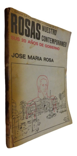 José María Rosa. Rosas. Nuestro Contemporaneo. Sus 20 Años 