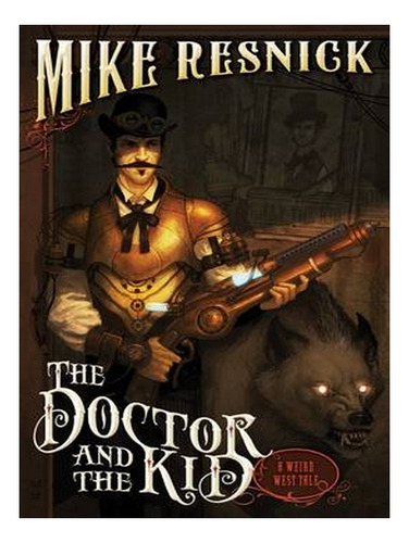 The Doctor And The Kid: A Weird West Tale (paperback) . Ew04