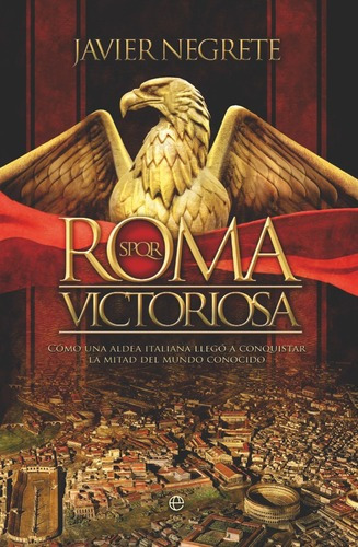 Roma Victoriosa, De Negrete Medina, Javier. Editorial La Esfera De Los Libros, S.l., Tapa Blanda En Español