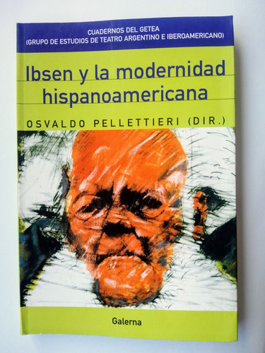 Ibsen Y La Modernidad Hispanoamericana Osvaldo Pellettieri