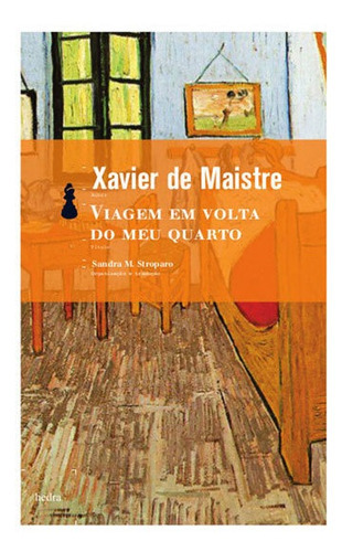 Viagem Em Volta Do Meu Quarto, De Maistre, Xavier De. Editora Hedra, Capa Mole Em Português